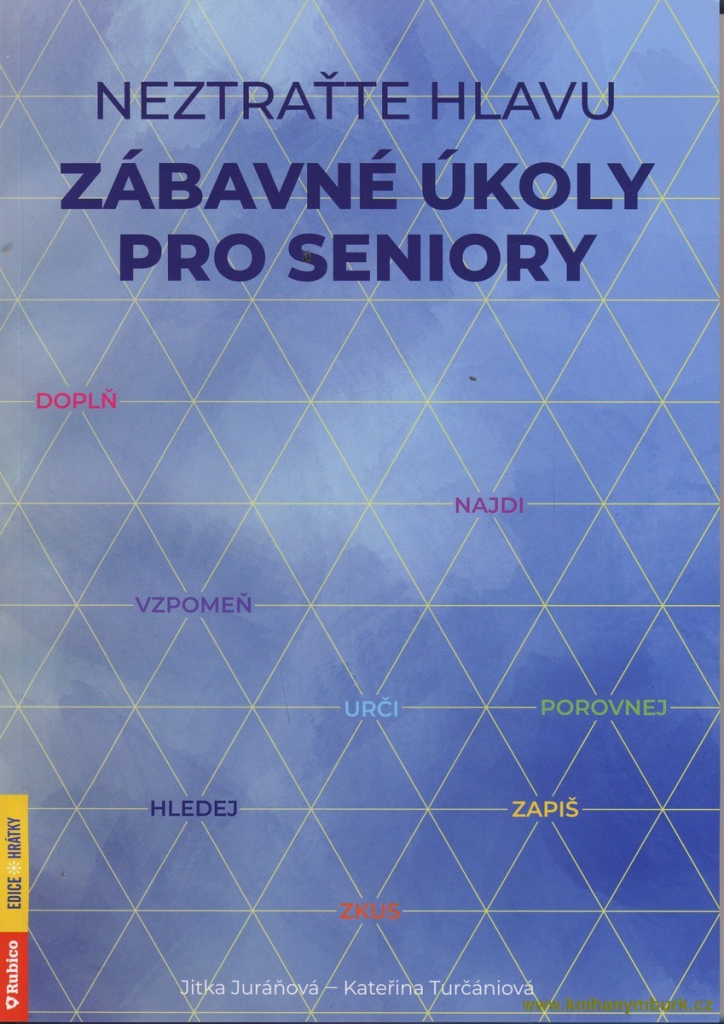 Neztraťte hlavu Zábavné úkoly pro seniory - Jitka Juráňová, Kateřina Turčániová