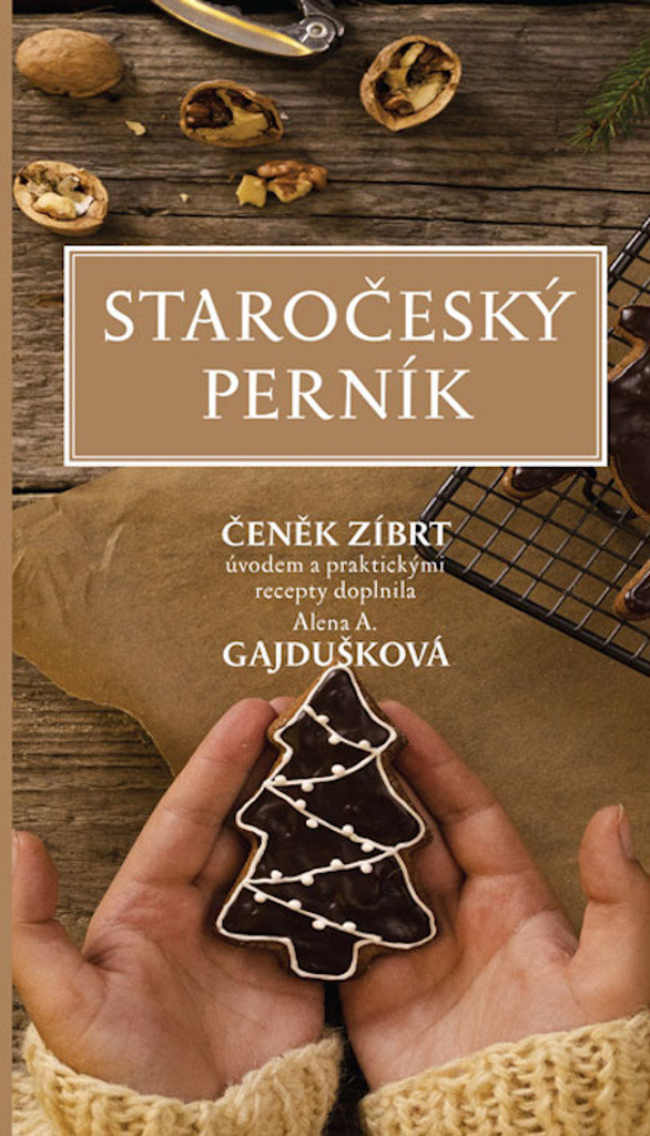 Staročeský perník - Čeněk Zíbrt, Alena A. Gajdušková