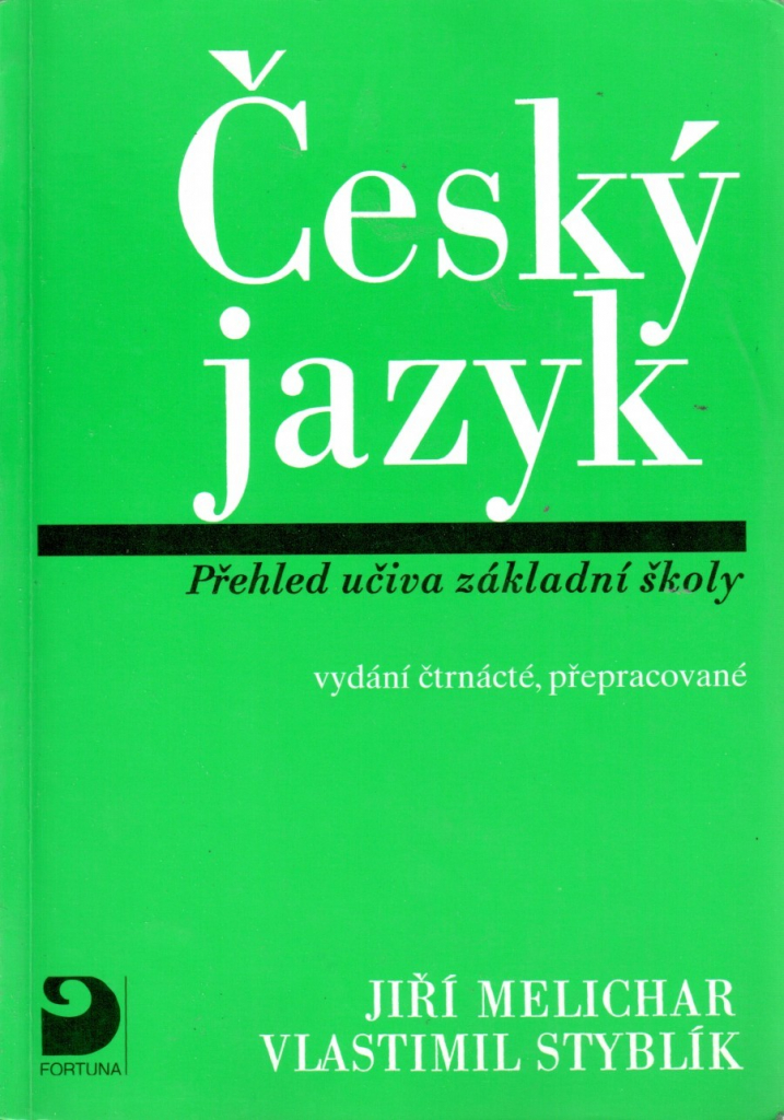 Český jazyk - Přehled učiva základní školy - Jiří Melichar, Vlastimil Styblík