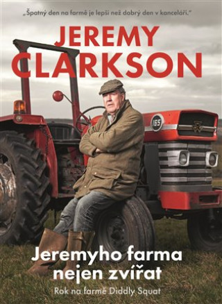 Jeremyho farma nejen zvířat - Jeremy Clarkson