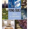 Feng-šuej: Dům a zahrada Feng-šuej: Dům a zahrada