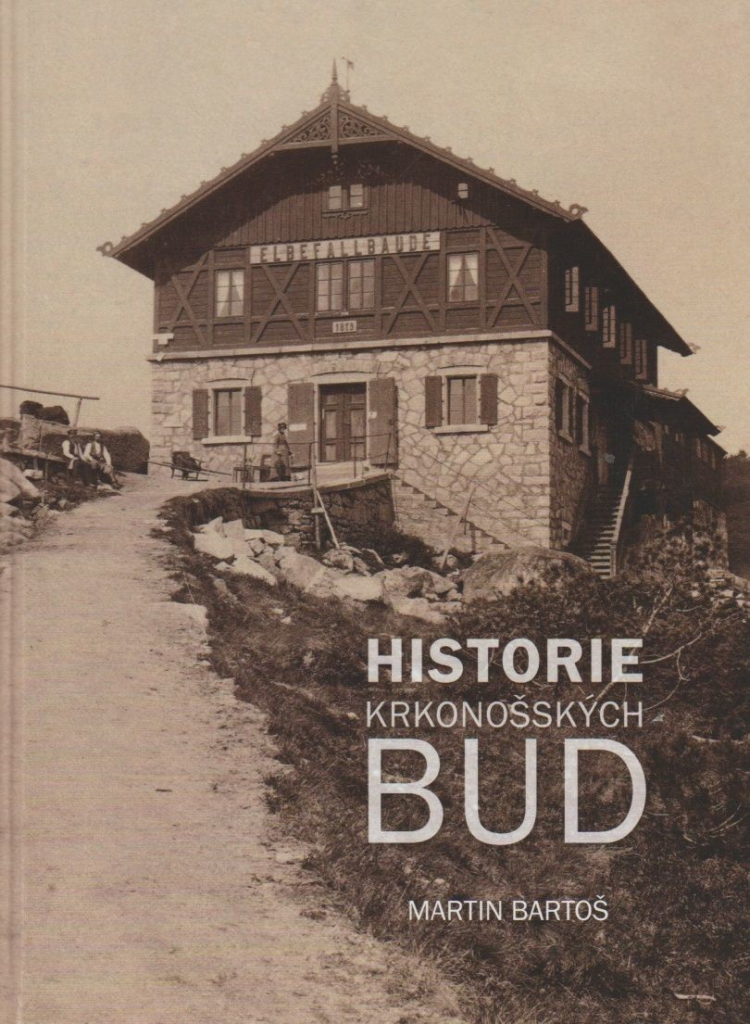 Historie krkonošských bud - 4. vydání 2023 - Martin Bartoš