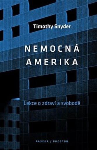 Nemocná Amerika - O zdraví a svobodě - Snyder Timothy