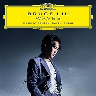 Waves - Music By Rameau, Ravel, Alkan - Bruce Liu