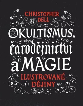 Okultismus, čarodejnictví a magie Christopher Dell