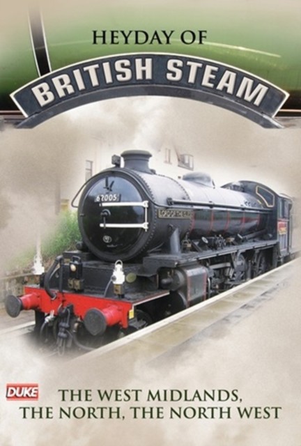 Heyday of British Steam: 4 - The West Midlands/North/N West DVD
