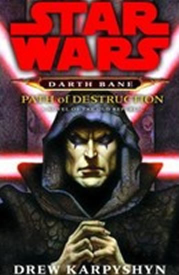 Star Wars : Darth Bane : Path of Destruction – Karpyshyn Drew