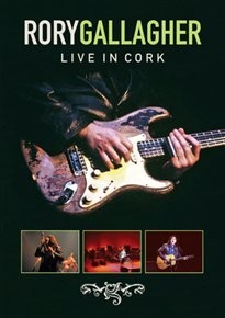 Rory Gallagher: Live in Cork DVD