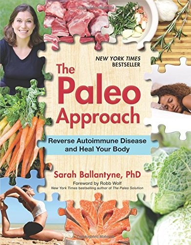 The Paleo Approach: Reverse Autoimmune Diseas... - Sarah Ballantyne