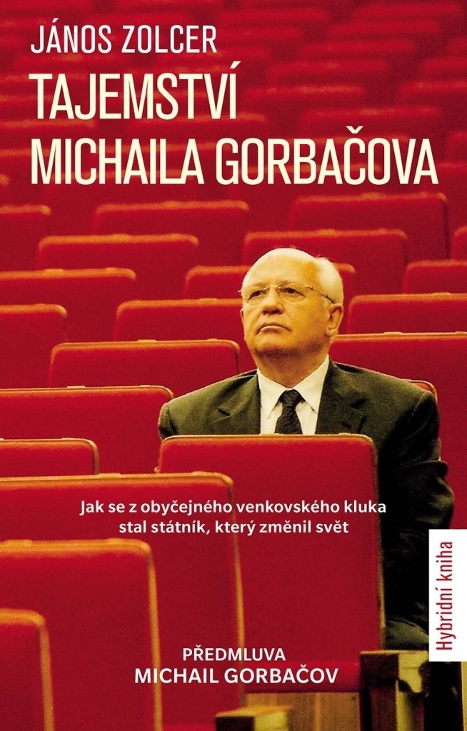 Tajemství Michaila Gorbačova - Jak se z obyčejného venkovského kluka stal státník, který z