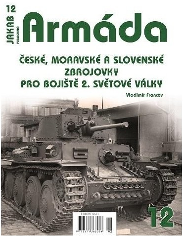 Armáda 12 - České, moravské a slovenské zbrojovky pro bojiště 2. světové války - Francev Vladimír