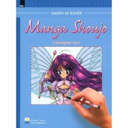Naučte se kreslit Manga Shoujo - Christopher Hart