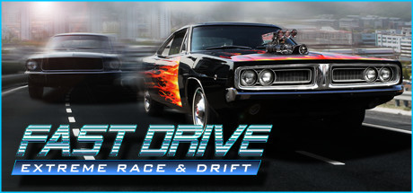 FAST DRIVE Extreme Race and Drift