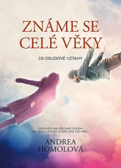 Známe se celé věky čili osudové vztahy - Andrea Homolová