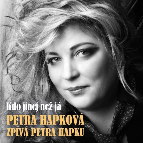 Petra Hapková zpívá Hapku: Kdo jinej než já CD
