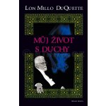 Můj život s duchy - DuQuette Lon Millo
