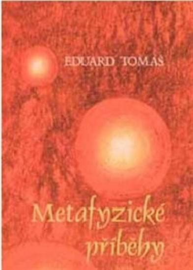 Metafyzické příběhy 1, 2 - Eduard Tomáš