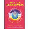 Bartlett Richard: Matrix Energetics - věda a umění transformace (slabý dotek spojený s cíleným záměrem stačí na to, aby klienti znovu nabyli fyzickou a mentální rovnováhu - to je Matrix energetics ( 2