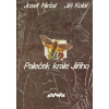 Paleček krále Jiřího - Josef Hiršal, Jiří Kolář