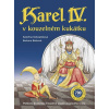 Kateřina Schwabiková: Karel IV. v kouzelném kukátku - Pohledy do života římského císaře a českého krále