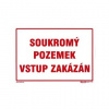 Soukromý pozemek vstup zakázán 210x297mm - plastová tabulka