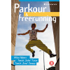 Parkour a freerunning - Milan Hybner, Tomáš Taran, Tomáš Zonyga