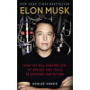 Elon Musk : How The Billionaire Ceo Of Spacex And Tesla Is Shaping Our Future