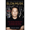 Elon Musk: How the Billionaire CEO of SpaceX and Tesla is shaping our Future
