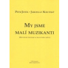 My jsme malí muzikanti - metodika - Jistel, Petr; Koutský, Jaroslav