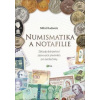 Numismatika a notafilie - Základy sběratelství zájmových předmětů pro začátečníky - Miloš Kudweis