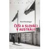 Pavel Kreisinger: Češi a Slováci v Austrálii - v 1. polovině 20. století a jejich účas ve světových válkách