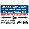 Zákaz parkování soukromý pozemek "Jméno vaší firmy" Neplatí pro vlastníky | Plast, A3, 2 mm