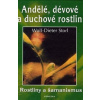 Andělé, dévové a duchové rostlin - Wolf-Dieter Storl, Christine Storl