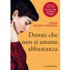 Donne che non si amano abbastanza (Susan Nolen-Hoeksema)(Brožovaná) Donne che non si amano abbastanza (Susan Nolen-Hoeksema)(Brožovaná)