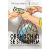 Obchodníci se strachem - Vítězslav Kremlík Obchodníci se strachem - Vítězslav Kremlík