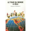 Le tour du monde à vélo Le tour du monde à vélo