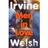 Men In Love - Irvine Welsh Men In Love - Irvine Welsh
