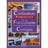 Civilisation progressive de la francophonie Niveau intermédiaire Corrigés (Noutchie-Njike Jackson)(Brožovaná) Civilisation progressive de la francophonie Niveau intermédiaire Corrigés (Noutchie-Njike Jackson)(Brožovaná)