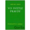 Vo svetle Pravdy - Posolstvo Grálu - Abd-ru-shin Vo svetle Pravdy - Posolstvo Grálu - Abd-ru-shin