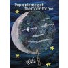 Papa Please Get the Moon for Me - Eric Carle Papa Please Get the Moon for Me - Eric Carle