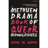 The Methuen Drama Book of Queer Monologues (Scottee)(Brožovaná) The Methuen Drama Book of Queer Monologues (Scottee)(Brožovaná)
