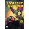 Posledný Follower 4: Strážcovia Antipriestoru Posledný Follower 4: Strážcovia Antipriestoru