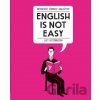 English Is Not Easy English Is Not Easy