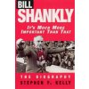 Bill Shankly: It's Much More Important Than That (Stephen F Kelly)() Bill Shankly: It's Much More Important Than That (Stephen F Kelly)()