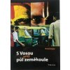 S Vosou přes půl zeměkoule - Michal Brůžek S Vosou přes půl zeměkoule - Michal Brůžek