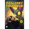 Posledný Follower 4: Strážcovia Antipriestoru - Martin Petro, Viktor Asimov Posledný Follower 4: Strážcovia Antipriestoru - Martin Petro, Viktor Asimov