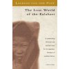 The Lost World of the Kalahari (Laurens Van Der Post,Der Post Van Der Post,Van Der Post)(Brožovaná) The Lost World of the Kalahari (Laurens Van Der Post,Der Post Van Der Post,Van Der Post)(Brožovaná)