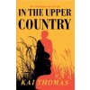 In the Upper Country (Kai Thomas) In the Upper Country (Kai Thomas)