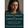 Schema Therapy for Complex Trauma Schema Therapy for Complex Trauma