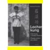 Lochan kung Čchi kung v čínské medicíně - Richard Fiereder Lochan kung Čchi kung v čínské medicíně - Richard Fiereder